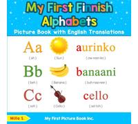 My First Finnish Alphabets Picture Book with English Translations: Bilingual Early Learning & Easy Teaching Finnish Books for Kids: 1