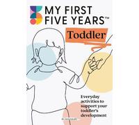 My First Five Years My First Five Years Toddler (Tascabile)