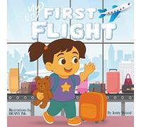 My First Flight: A Comforting First-Flight Story for Toddlers and Preschoolers Girls