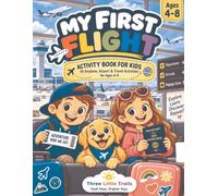 My First Flight Activity Book for Kids: 50 Airplane, Airport & Travel Activities for Ages 4-8