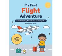 My First Flight Adventure: A First Flight Story & Activity Book for Kids Ages 4-8