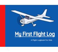 My First Flight Log: A Flight logbook For Kids