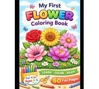 My First Flower Coloring Book: A Fun and Easy Coloring Book for Kids Ages 4-6