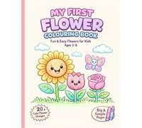 My First Flower Coloring Book: Fun & Easy Flowers for Kids Ages 3-8