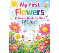 My First Flowers Coloring Book for Kids: Learn Flower Names in English and Spanish