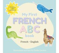 My First French ABC Book: A playful bilingual alphabet book for toddlers & children