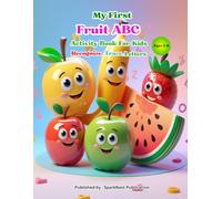 My First Fruit ABC Tracing and Coloring Book: Recognize, Trace & Color Letters A to Z - Fun Alphabet Identification and Easy Preschool Activities for Kids Ages 3-6