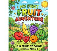 My first fruit adventure: 70 Easy Coloring Pages with Color Reference Guides for Kids
