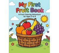 My First Fruit Book: A Fruit Coloring Adventure for Ages 3 to 8