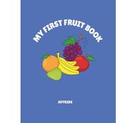My First Fruit Book : Big & Simple Fruit Coloring Pages for Toddlers Ages 2-6: Fun Early Learning Coloring Book