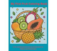 My First Fruit Coloring Book: A Fun and Educational Coloring Activity Book for Toddlers and Preschoolers