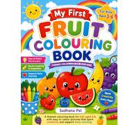 My First Fruit Coloring Book for Kids Ages 3-6: Fun and Easy Fruit Coloring Pages for Toddlers and Preschoolers | Cute Apple, Banana, Watermelon, Strawberry and More for Early Learning and Creativity