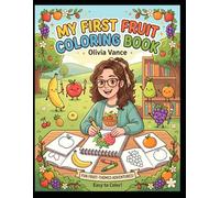 My First Fruit Coloring Book for Kids Ages 3-6: Fun & Easy Fruit Illustrations for Toddlers and Preschoolers | Big Simple Designs to Color, Learn, and Enjoy