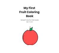 My First Fruit Coloring Book: Simple Fruits for Little Hands