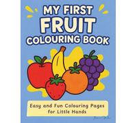 My First Fruit Colouring Book: With Colour Guides for Kids Ages 3-5