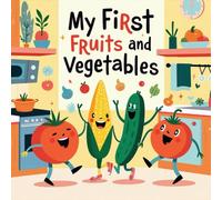 My First Fruits and Vegetables Coloring Book for Kids Ages 2-8: Screen Free Quiet Time For Toddlers And Preschoolers Perfect Birthday Gift Adorable ... Basket GiftScreen Free Quiet Time For To