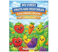 My First Fruits and Vegetables Coloring Book: For Toddlers Ages 1-4 Fun & Easy Coloring Pages to Learn Fruits and Vegetables