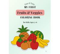 My First Fruits and Vegetables Coloring Book: Fun and Easy ABC Coloring Pages for Kids Ages 3-6