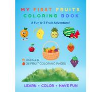 My First Fruits Coloring Book: A Fun A-Z Fruit Adventure!