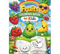 My First Fruits Coloring Book: Fruits Coloring Book for Kids Ages 3-6