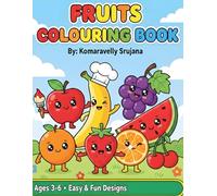 My First Fruits Colouring Book: Fun & Easy Fruit Colouring Pages for Kids Ages 3-6 | Cute, Big, Simple Illustrations for Preschool and Kindergarten
