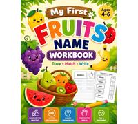 My First Fruits Name Workbook Trace, Match & Write Fruit Names | Fun Early Learning Activity Book for Toddlers, Preschool & Kindergarten Kids | Ages 4-6