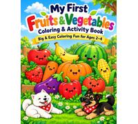 My First Fruits & Vegetables Coloring & Activity Book: Big & Easy Coloring Fun for Ages 2-4