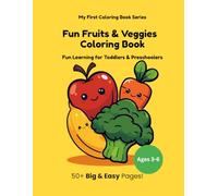 My First Fruits & Vegetables Coloring & Activity Book: Fun Learning with Coloring, Mazes, Matching & Games for Kids Ages 3-6 (50+ Big & Easy Pages)