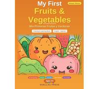 My First Fruits & Vegetables / Mis Primeras Frutas y Verduras: Bilingual Coloring & Learning Book | English - Spanish
