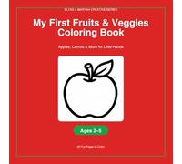 My First Fruits & Veggies Coloring Book: Apples, Carrots & More for Little Hands