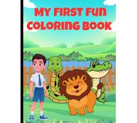 My First Fun Coloring Book for Kids Ages 3-6: Easy and Cute Animals, Shapes & Everyday Fun