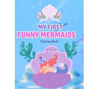 My First Funny Mermaids Coloring Book