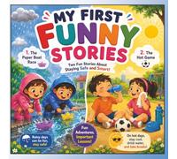 My First Funny Stories: Two Fun Adventures About Rain, Summer, Play, and Staying Safe