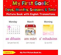 My First Gaelic Days, Months, Seasons & Time Picture Book with English Translations