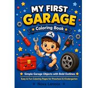 My First Garage Coloring Book: Simple Garage Objects with Bold Outlines for Toddlers Ages 2-5 Featuring Tools and Everyday Garage Items