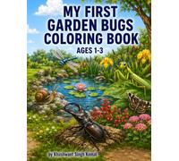 My First Garden Bugs Coloring Book: Cute & Easy Coloring Pages for Toddlers Ages 1-3 | Big Simple Designs | Single-Sided Pages to Prevent Bleed-Through