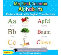My First German Alphabets Picture Book with English Translations: Bilingual Early Learning & Easy Teaching German Books for Kids: 1