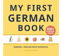 My First German Book: Bilingual German-English first words book with phonetics