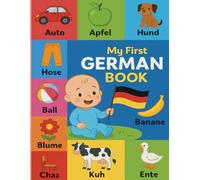 My First German Book: Learn the German Alphabet with Tracing, Animals, and Everyday Objects - A Fun Workbook for Kids