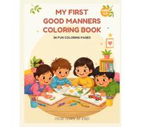 My First Good Manners Coloring Book: Fun & Easy Good Manners Coloring Book for Kids Ages 4-8