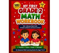 MY FIRST GRADE 2 MATH WORKBOOK: 100+ Ultimate Math Drills To Build Confidence And Excel In School