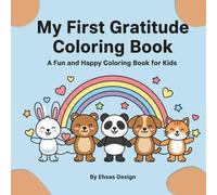 My First Gratitude Coloring Book: Fun & Happy Coloring Pages That Teach Kids Thankfulness
