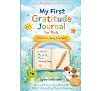 My First Gratitude Journal - 5 Minute Daily Practice: An Easy Daily Habit for Self-Reflection, Happiness, Positivity, and Mindfulness Every Day