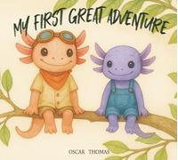 My First Great Adventure: Illustrated children's adventure story about friendship, nature, and values for children aged 3 to 7