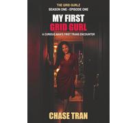 My First Grid Gurl: A Curious Man's First Trans Encounter
