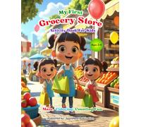 My First Grocery Store Activity Book for Kids 3-5: Learn, Trace, Count and Color • Preschool & Toddler Educational Coloring Book • Mazes, Dot-to-Dot, A to Z Learning and Early Math Fun