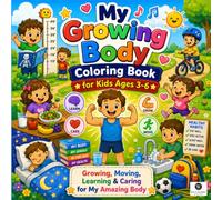 My First Growing Body Coloring Book for Kids: An Interactive Human Anatomy Activity Book with Big Bold Lines to Melt Development Anxiety and Build Fine Motor Skills
