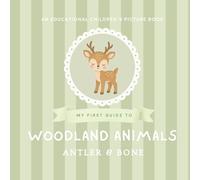 My First Guide to Woodland Animals: A Whimsical Educational Picture Book Featuring 30 Adorable Forest Creatures for Toddlers and Young Nature Lovers