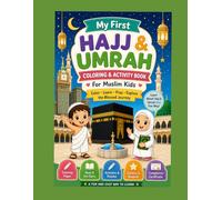 my first hajj & umrah coloring and activity book: for muslim kids