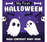 My First Halloween Baby Girls And Boys, High Contrast Baby Book For Newborns 0 - 12 Months: Cute Baby boy or girl Gifts for Halloween that Helps ... & White Pictures ( 1st halloween baby toys )